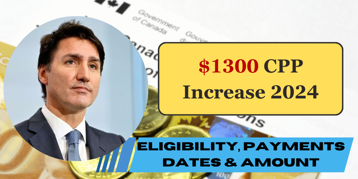 $1300 CPP Increase 2024