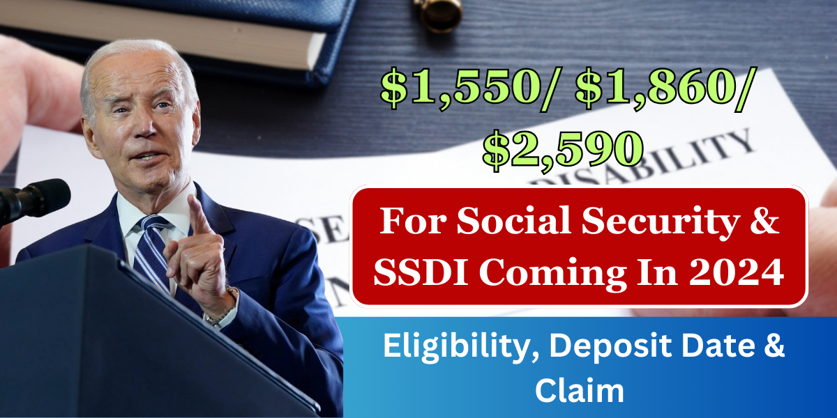 $1,550/ $1,860/ $2,590 For Social Security & SSDI Coming In Sep 2024