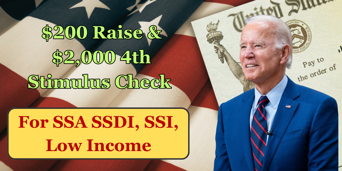 $200 Raise & $2,000 4th Stimulus Check for SSA SSDI, SSI, Low Income