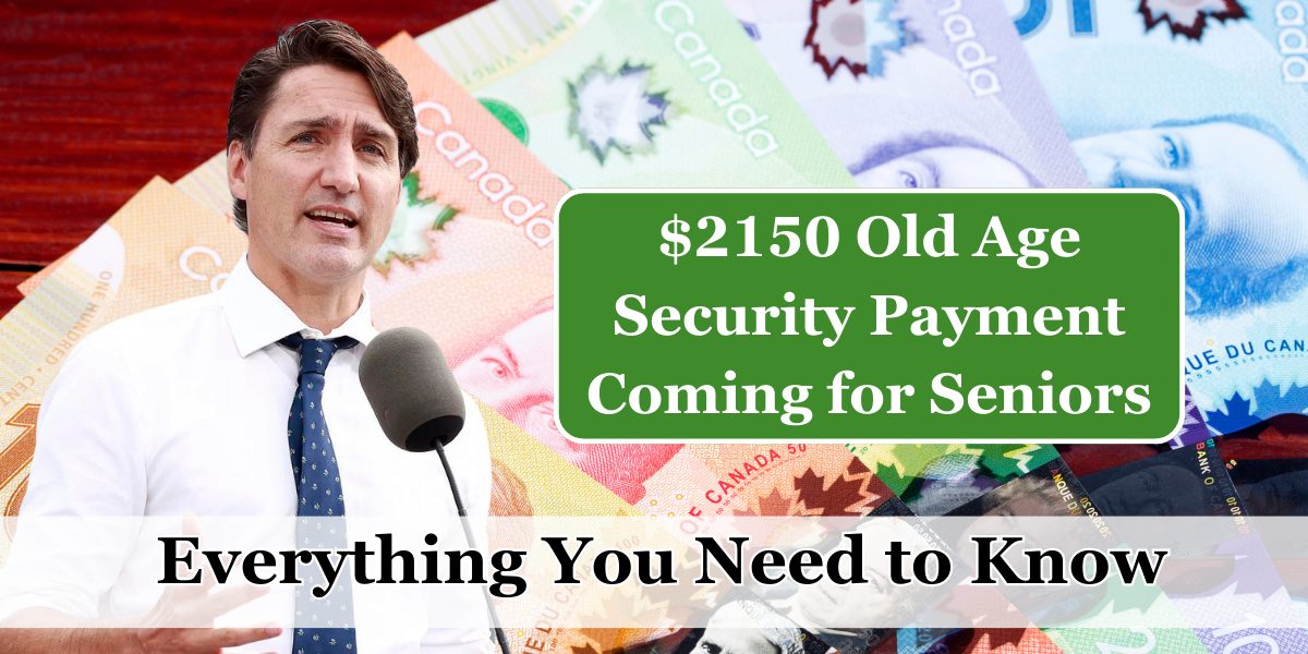 $2150 Old Age Security Payment Coming for Seniors