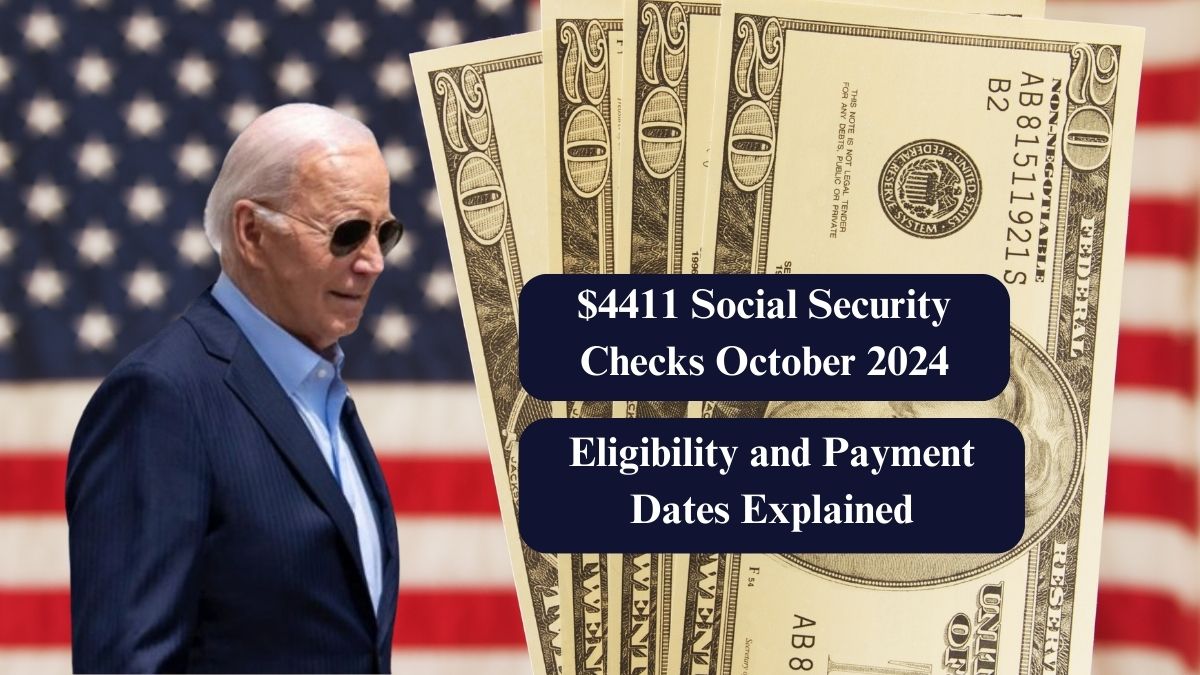 $4411 Social Security Checks October 2024 – Eligibility and Payment Dates Explained