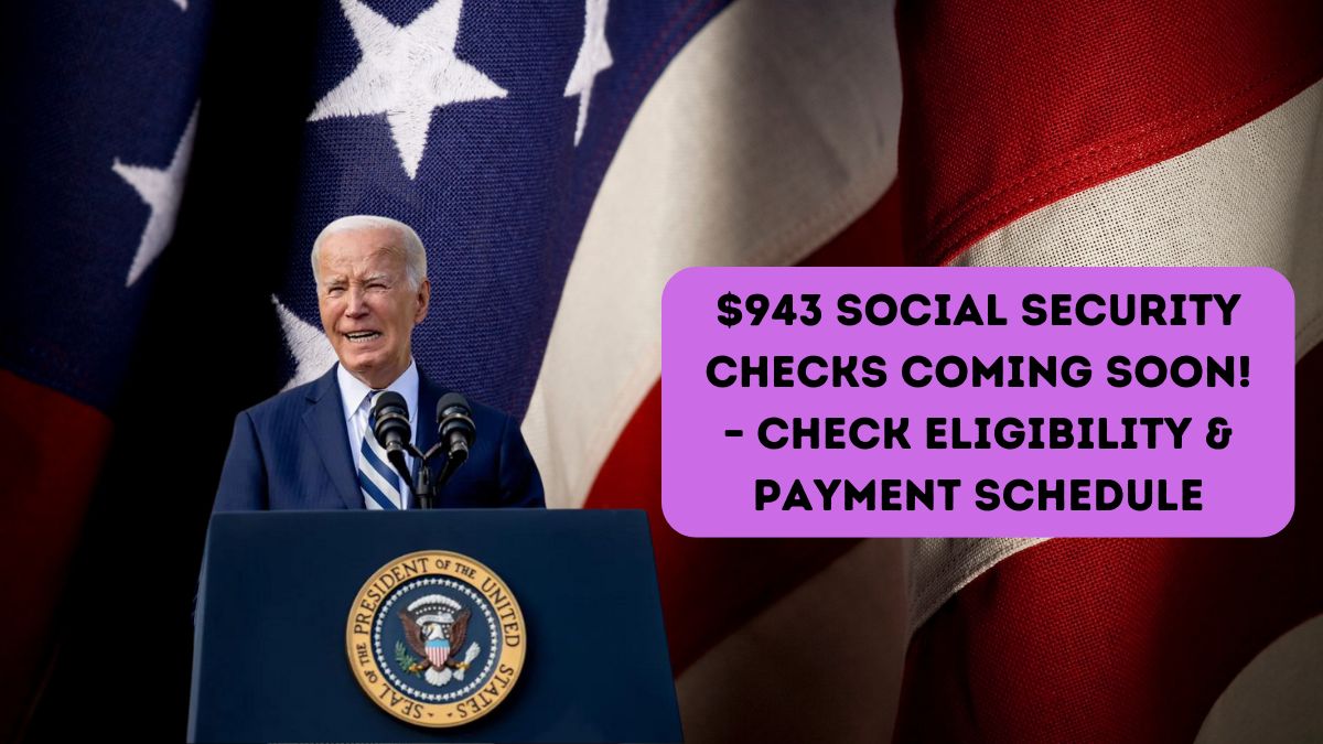 $943 Social Security Checks Coming Soon! – Check Eligibility & Payment Schedule