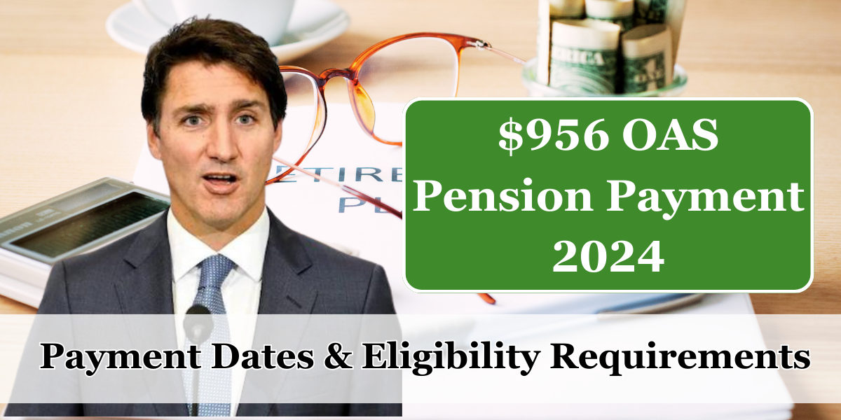 $956 OAS Pension Payment 2024