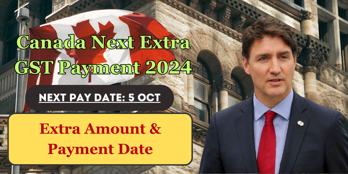 Canada Next Extra GST Payment 2024