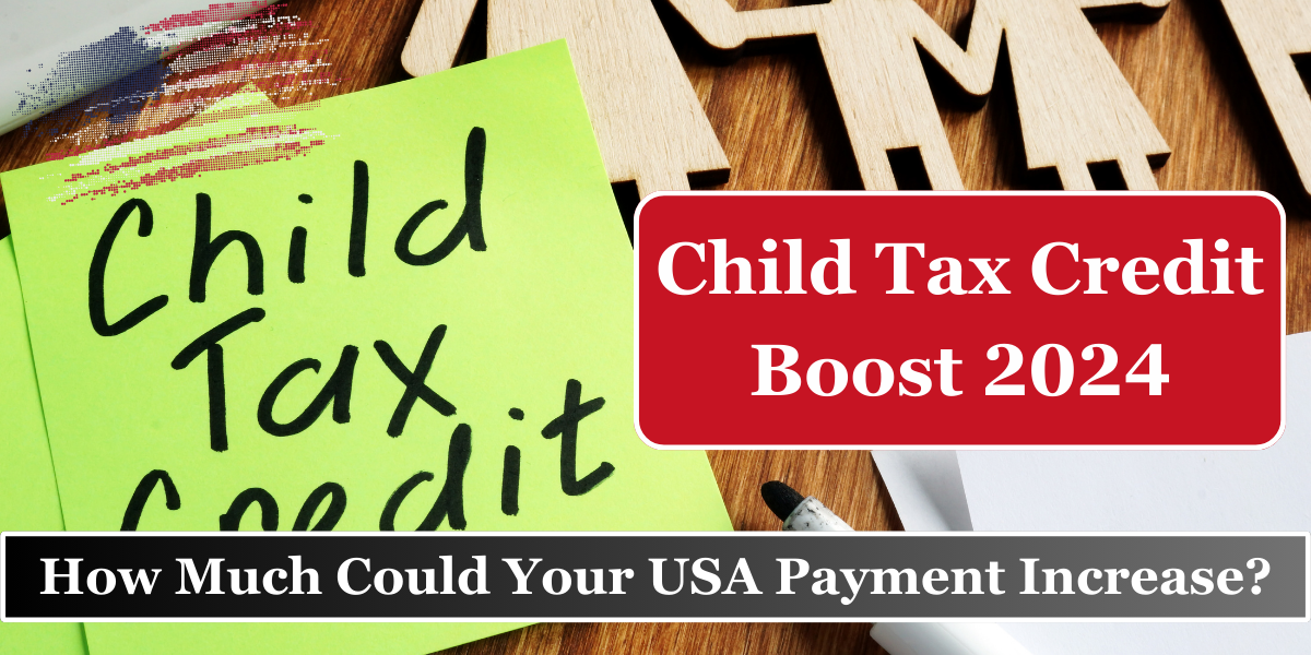 Child Tax Credit Boost 2024