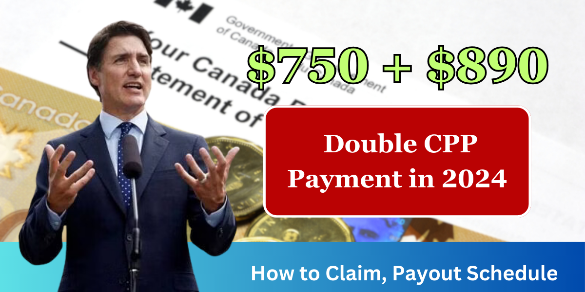 How to Claim Your $750 + $890 Double CPP Payment in September 2024