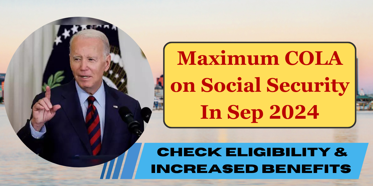 Maximum COLA on Social Security In Sep 2024